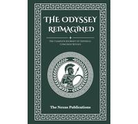 The Odyssey Reimagined: The Complete Journey of Odysseus, Concisely Retold