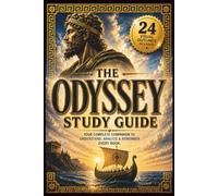 The Odyssey Study Guide: Book-by-Book Summaries, Character & Theme Analysis, Key Quotes Explained, Essay Prep, and Visual Outlines for All 24 Books