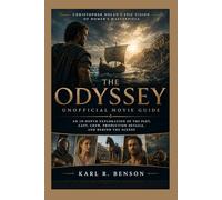 THE ODYSSEY UNOFFICIAL MOVIE GUIDE: An In-Depth Exploration of the Plot, Cast, Crew,Production Details, and Behind the Scenes
