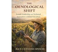 The Oenological Shift: Female Leadership and Technical Innovation in Global Viticulture