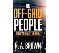 The Off-Grid People: Modern Home, No Grid