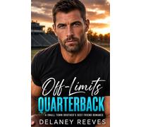 The Off-Limits Quarterback: A Small Town Brother's Best Friend Romance
