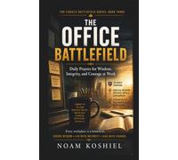 The Office Battlefield: Daily Prayers for Wisdom, Integrity, and Courage at Work