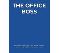 THE OFFICE BOSS: Journal, Notes, Ideas, Actions, Priorities, Checklists, Milestones, Log | Daily Goals, Office-Leadership Notes, To-Do List & Workflow ... Corporate-Office Teams & Management roles