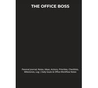 THE OFFICE BOSS: Journal, Notes, Ideas, Actions, Priorities, Checklists, Milestones, Log | Daily Goals & Office-Workflow Notes - Great for Office ... & Daily-Productivity Teams