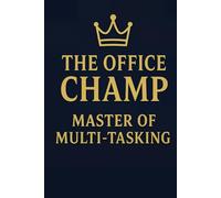 The Office Champ: Master of Multi-Tasking: A Gag Notebook