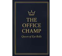 The Office Champ: The Queen of Eye Rolls: A Gag Notebook