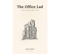 The Office Lad: A Diary of Voluntary Office Servitude