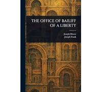 The Office of Bailiff of a Liberty