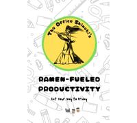The Office Shinobi's Ramen-Fueled Productivity: Eat Your Way to Friday [Volume 2]