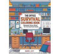 The Office Survival Coloring Book: Relatable Stress Relief for Overworked Adults