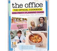 The Office: The Official Cookbook and Party Planning Guide: Authentic Recipes, Pranks, and Decorations