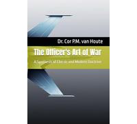 The Officer's Art of War: A Synthesis of Classic and Modern Doctrine