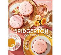 The Official Bridgerton Cookbook by Regula Ysewijn