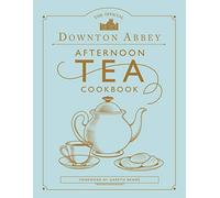 The Official Downton Abbey Afternoon Tea Cookbook