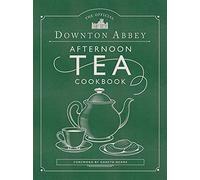 Downton Abbey The Official Downton Abbey Afternoon Tea Cookbo (Copertina rigida)