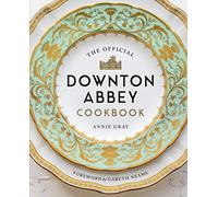 The Official Downton Abbey Cookbook by Annie Gray