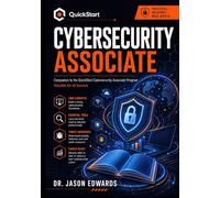 The Official Guide to the QuickStart Cyber Associate Course: Everything You Need to Start-and succeed-in Cybersecurity