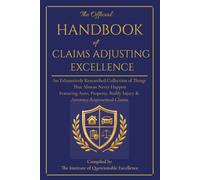 The Official Handbook of Claims Adjusting Excellence: A Funny Gift & Sarcastic Guide for Claims Adjusters