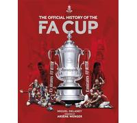 The Official History of the Fa Cup - MIGUEL DELANEY - CARLTON/WELBECK, 2022