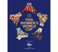 The Official History of the Fifa Women's World Cup