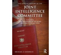 The Official History of the Joint Intelligence Committee: Volume I: From the Approach of the Second World War to the Suez Crisis: 1
