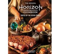 The Official Horizon Cookbook: Tastes of the Seven Tribes