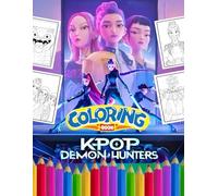 The Official K-Pop Demon Hunters Coloring Book: 70+ High-Quality K-Pop Demon Hunters Coloring Pages Featuring HUNTR/X and Saja Boys - for Kids, Teens ... Holidays, Birthdays, and Special Occasions