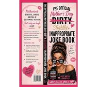 The Official Mother's Day Dirty Slightly Inappropriate Joke Book: Just Tell It Like It Is