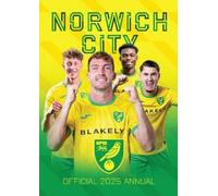 The Official Norwich City FC Annual 2025 (Copertina rigida)