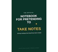 The Official Notebook For Pretending To Take Notes: Funny Office Humor Journal for Coworkers | 6x9 College Ruled Lined Notebook | 120 Pages Matte ... Lined Book for Meetings & Sarcastic Gag Gifts