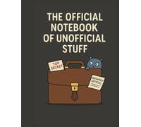 The Official Notebook of Unofficial Stuff: Funny Graph Paper Notebook | 8.5 x 11 | 100 Pages | Perfect for Students, Workers & Secret Agents