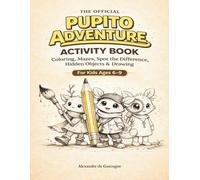 The Official Pupito Adventure Activity Book: Coloring, Mazes, Spot the Difference, Hidden Objects & Drawing for Kids Ages 6-9