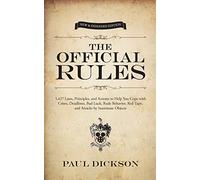 The Official Rules: 5,427 Laws, Principles, and Axioms to Help You Cope With Crises, Deadlines, Bad Luck, Rude Behavior, Red Tape, and Attacks by Inanimate Objects