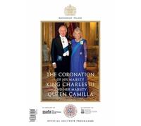 The Official Souvenir Programme: Celebrating the Coronation of His Majesty King Charles III and Her Majesty Queen Camilla