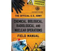 The Official U.S. Army Chemical, Biological, Radiological, and Nucle (Tascabile)