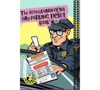 THE OFFICIAL UNOFFICIAL SILLY PARKING TICKET BOOK