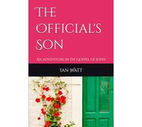 The Official's Son: An adventure in the Gospel of John