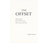 The Offset: What Happens When You Don't Start Where Everyone Else Did