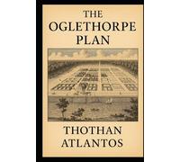 The Oglethorpe Plan: Enlightenment, Equity, and the Birth of Savannah