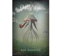 [(The Ogre's Wife)] [Author: Ron Koertge] published on (September, 2013)