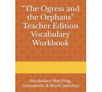 “The Ogress and the Orphans” Teacher Edition Vocabulary Workbook: Vocabulary Matching, Crosswords & Word Searches