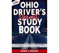 The Ohio Drivers Permit Study Book 2025: A Complete Guide to Passing the Ohio BMV Written Test on Your First Try