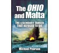 The Ohio & Malta: The Legendary Tanker That Refused to Die