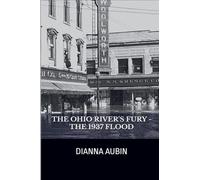 The Ohio River's Fury - The 1937 Flood