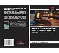 THE OIL INDUSTRY CHAIN AND ITS LEGAL ASPECTS: (Introduction)