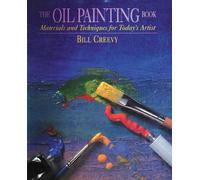 The Oil Painting Book: Materials and Techniques for Today's Artist