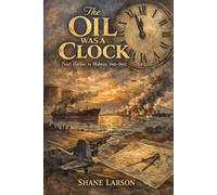 The Oil Was a Clock: Pearl Harbor to Midway, 1941-1942: 5