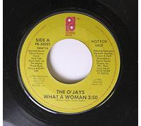 The O'Jays 45 RPM What A Woman / What A Woman