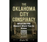 The Oklahoma City Conspiracy: What the FBI Doesn't Want You to Know